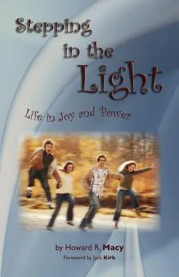 Entrare nella luce: La vita nella gioia e nel potere - Stepping in the Light: Life in Joy and Power