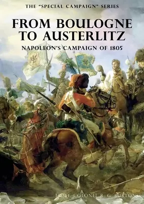 La serie delle campagne speciali: DA BOULOGNE AD AUSTERLITZ: La campagna di Napoleone del 1805 - The Special Campaign Series: FROM BOULOGNE TO AUSTERLITZ: Napoleon's Campaign of 1805