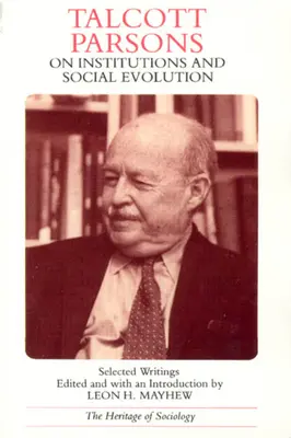 Talcott Parsons su istituzioni ed evoluzione sociale: Scritti scelti - Talcott Parsons on Institutions and Social Evolution: Selected Writings