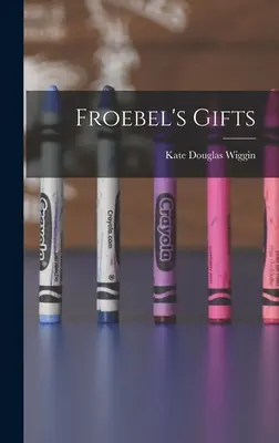I doni di Froebel - Froebel's Gifts