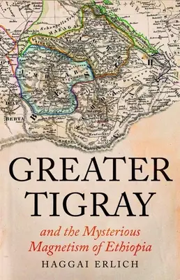 Il Grande Tigray e il misterioso magnetismo dell'Etiopia - Greater Tigray and the Mysterious Magnetism of Ethiopia