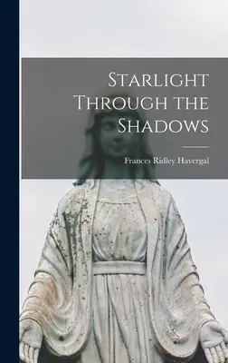 La luce delle stelle attraverso le ombre - Starlight Through the Shadows