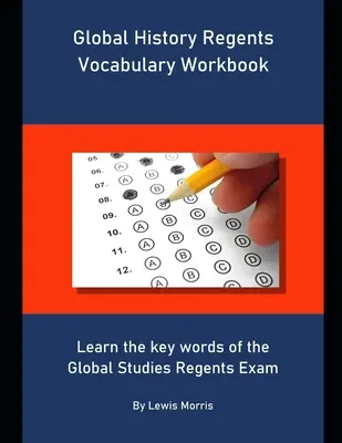 Vocabolario di storia globale Regents: Imparare le parole chiave dell'esame Global Studies Regents - Global History Regents Vocabulary Workbook: Learn the key words of the Global Studies Regents Exam