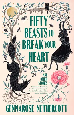 Cinquanta bestie per spezzare il cuore: E altre storie - Fifty Beasts to Break Your Heart: And Other Stories