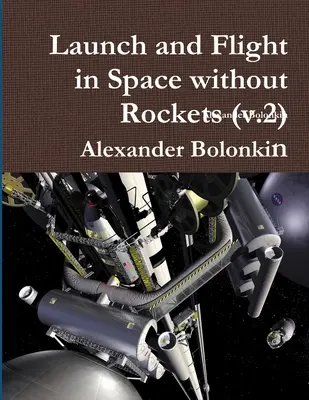 Lancio e volo nello spazio senza razzi (v.2) - Launch and Flight in Space without Rockets (v.2)