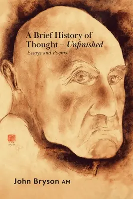 Breve storia del pensiero - Incompiuta: Saggi e poesie - A Brief History of Thought - Unfinished: Essays and poems