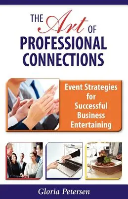 L'arte delle connessioni professionali: Strategie per un intrattenimento aziendale di successo - The Art of Professional Connections: Event Strategies for Successful Business Entertaining