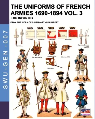 Le uniformi degli eserciti francesi 1690-1894 - Vol. 3: La fanteria - The uniforms of French armies 1690-1894 - Vol. 3: The infantry