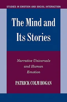 La mente e le sue storie: Universali narrativi ed emozioni umane - The Mind and Its Stories: Narrative Universals and Human Emotion
