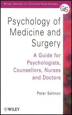 Psicologia della medicina e della chirurgia: Guida per psicologi, consulenti, infermieri e medici - Psychology of Medicine and Surgery: A Guide for Psychologists, Counsellors, Nurses and Doctors