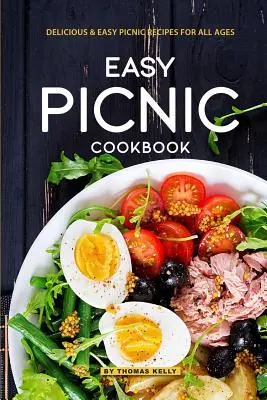 Ricettario del picnic facile: Ricette di picnic facili e deliziose per tutte le età - Easy Picnic Cookbook: Delicious Easy Picnic Recipes for All Ages
