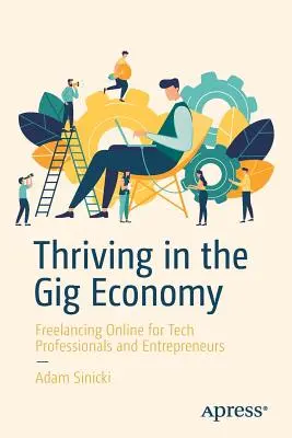 Prosperare nell'economia dei lavoretti: Freelance online per professionisti e imprenditori del settore tecnologico - Thriving in the Gig Economy: Freelancing Online for Tech Professionals and Entrepreneurs