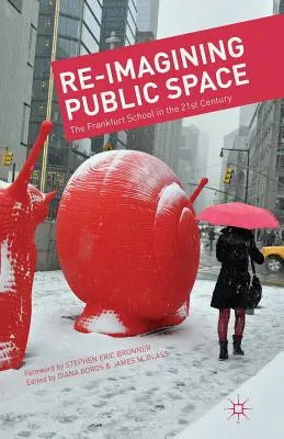 Re-immaginare lo spazio pubblico: La Scuola di Francoforte nel XXI secolo - Re-Imagining Public Space: The Frankfurt School in the 21st Century