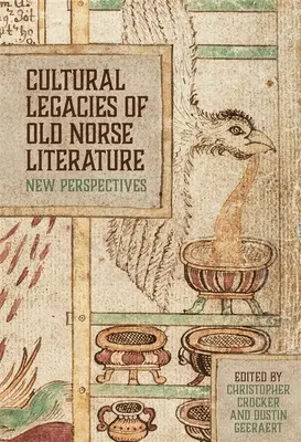 L'eredità culturale della letteratura norrena antica: Nuove prospettive - Cultural Legacies of Old Norse Literature: New Perspectives