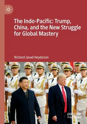 L'Indo-Pacifico: Trump, la Cina e la nuova lotta per la padronanza globale - The Indo-Pacific: Trump, China, and the New Struggle for Global Mastery