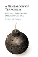 Una genealogia del terrorismo: La legge coloniale e le origini di un'idea - A Genealogy of Terrorism: Colonial Law and the Origins of an Idea
