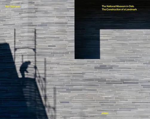 Il Museo nazionale di Oslo: La costruzione di un punto di riferimento - The National Museum of Oslo: The Construction of a Landmark