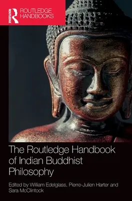 Il manuale Routledge di filosofia buddista indiana - The Routledge Handbook of Indian Buddhist Philosophy