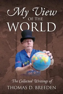 Il mio sguardo sul mondo: Gli scritti raccolti di - My View of the World: The Collected Writings of