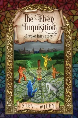 L'inquisizione elfica: Una storia di fate sveglie - The Elven Inquisition: A Woke Fairy Story