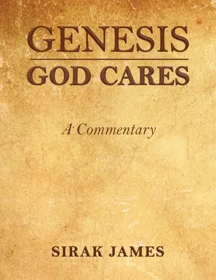 Genesi: Dio si prende cura, un commento - Genesis God Cares, A Commentary