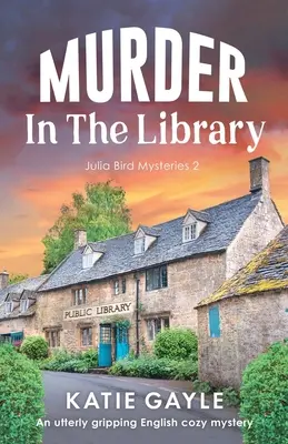 Omicidio in biblioteca: Un giallo inglese assolutamente avvincente - Murder in the Library: An utterly gripping English cozy mystery