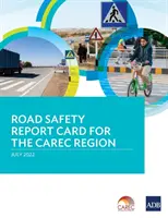 Report Card sulla sicurezza stradale nella regione CAREC - Road Safety Report Card for the CAREC Region