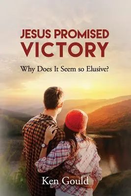 Gesù ha promesso la vittoria: Perché sembra così sfuggente? - Jesus Promised Victory: Why Does it Seem so Elusive?