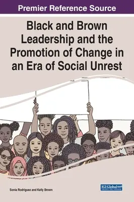 La leadership nera e bruna e la promozione del cambiamento in un'epoca di disordini sociali - Black and Brown Leadership and the Promotion of Change in an Era of Social Unrest