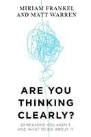 State pensando con chiarezza? - 29 motivi per cui non lo siete, e cosa fare al riguardo - Are You Thinking Clearly? - 29 reasons you aren't, and what to do about it