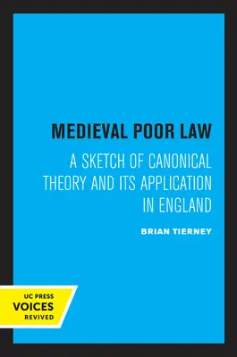Il diritto dei poveri medievale: Uno schizzo della teoria canonica e della sua applicazione in Inghilterra - Medieval Poor Law: A Sketch of Canonical Theory and Its Application in England