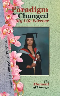 Il paradigma che ha cambiato la mia vita per sempre: Il momento del cambiamento - The Paradigm That Changed My Life Forever: The Moment of Change
