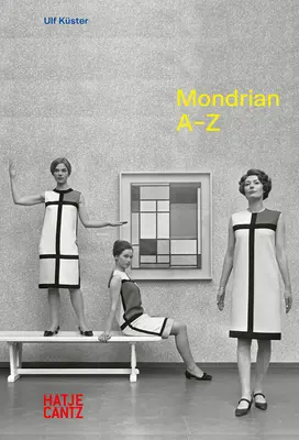 Piet Mondrian: DALLA A ALLA Z - Piet Mondrian: A-Z