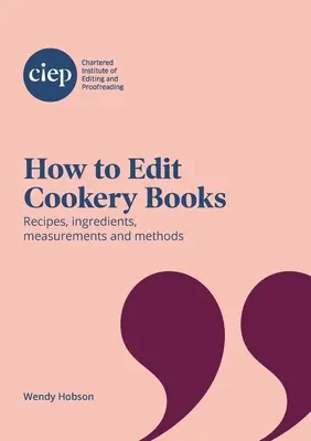 Come modificare i libri di cucina: Ricette, ingredienti, misure e metodi - How to Edit Cookery Books: Recipes, ingredients, measurements and methods
