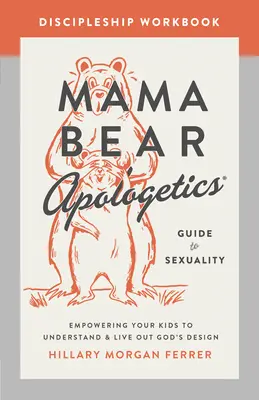 Mama Bear Apologetics Guide to Sexuality Discipleship Workbook: Come aiutare i vostri figli a comprendere e vivere il disegno di Dio - Mama Bear Apologetics Guide to Sexuality Discipleship Workbook: Empowering Your Kids to Understand and Live Out God's Design