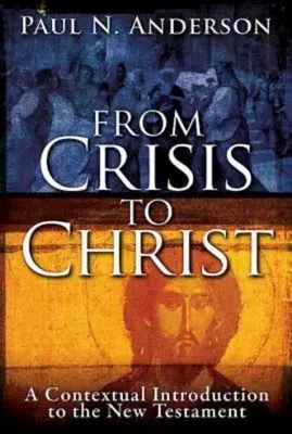 Dalla crisi a Cristo: Introduzione contestuale al Nuovo Testamento - From Crisis to Christ: A Contextual Introduction to the New Testament