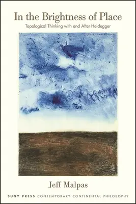 Nella luminosità del luogo: Il pensiero topologico con e dopo Heidegger - In the Brightness of Place: Topological Thinking with and After Heidegger
