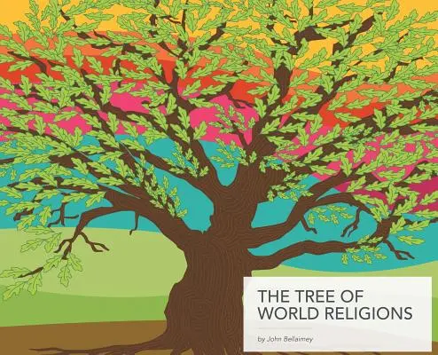 L'albero delle religioni del mondo, seconda edizione (copertina rigida) - The Tree of World Religions, Second Edition (hardcover)