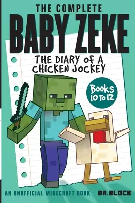 Il Baby Zeke completo: Il diario di un fantino, libri da 10 a 12 - The Complete Baby Zeke: The Diary of a Chicken Jockey, Books 10 to 12