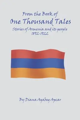 Dal Libro dei 1000 racconti: Storie dell'Armenia e del suo popolo 1892-1922 - From the Book of 1000 Tales: Stories of Armenia and its people 1892-1922