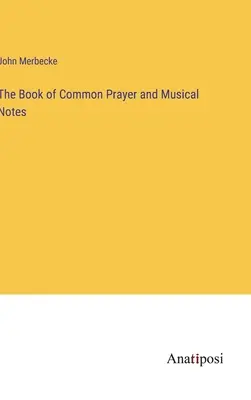 Il libro delle preghiere comuni e le note musicali - The Book of Common Prayer and Musical Notes