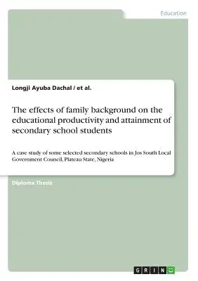 Gli effetti del background familiare sulla produttività e sui risultati scolastici degli studenti della scuola secondaria: Un caso di studio di alcune scuole secondarie selezionate - The effects of family background on the educational productivity and attainment of secondary school students: A case study of some selected secondary