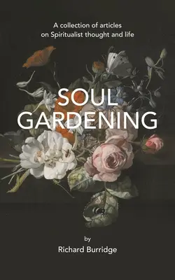Il giardinaggio dell'anima - Soul gardening
