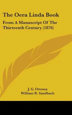 Il libro di Oera Linda: Da un manoscritto del tredicesimo secolo (1876) - The Oera Linda Book: From A Manuscript Of The Thirteenth Century (1876)