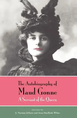 L'autobiografia di Maud Gonne: Una serva della regina - The Autobiography of Maud Gonne: A Servant of the Queen