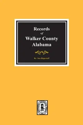 Documenti della contea di Walker, Alabama - Records of Walker County, Alabama