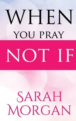 Quando si prega non SE - When You Pray Not IF