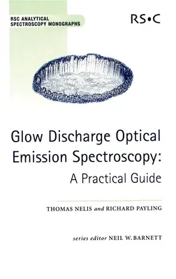 Spettroscopia di emissione ottica con scarica a bagliore: Guida pratica - Glow Discharge Optical Emission Spectroscopy: A Practical Guide