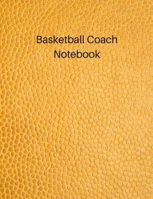 Quaderno dell'allenatore di pallacanestro: Quaderno di allenamento giovanile non datato per esercitazioni e strategie - Basketball Coach Notebook: Undated Youth Coaching Notebook for Drills and Strategies