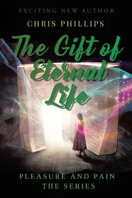 Il dono della vita eterna: Piaceri e dolori La serie - The Gift of Eternal Life: Pleasures and Pain The Series